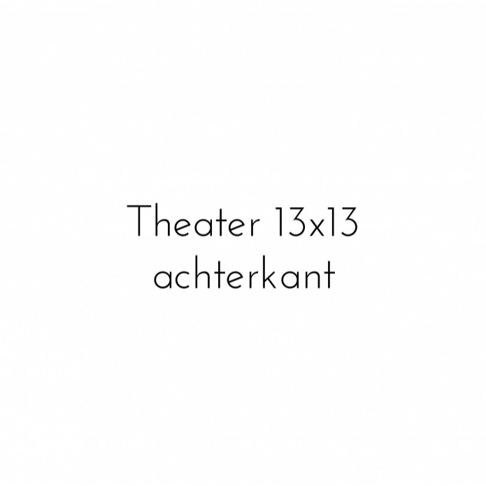 13x13 (Theater) achter